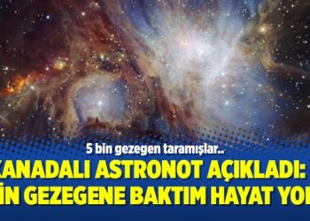 Kanadalı Astronot açıkladı: 5 bin gezegene baktım hayat yok!