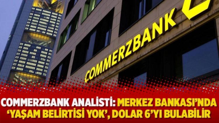 Commerzbank analisti: Merkez Bankası’nda ‘yaşam belirtisi yok’, dolar 6’yı bulabilir