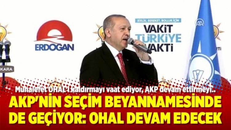 AKP’nin seçim beyannamesinde de geçiyor: OHAL devam edecek