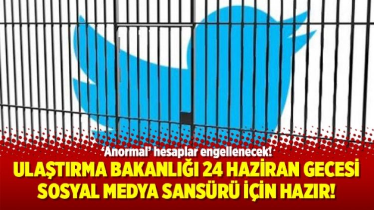 Ulaştırma Bakanlığı 24 Haziran gecesi sosyal medya sansürü için hazır!