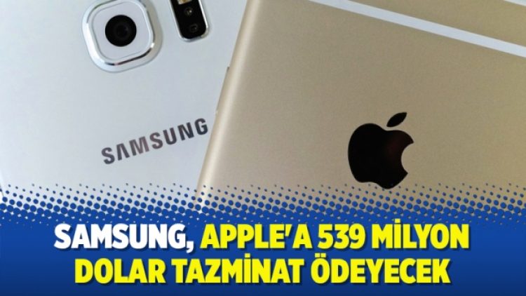 Samsung, Apple’a 539 milyon dolar tazminat ödeyecek