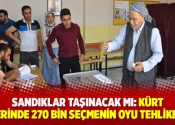 Sandıklar taşınacak mı: Kürt illerinde 270 bin seçmenin oyu tehlikede!