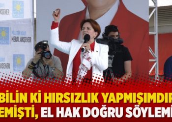 ‘Bilin ki hırsızlık yapmışımdır’ demişti, el hak doğru söylemiş’