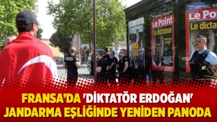‘Diktatör Erdoğan’ jandarma eşliğinde yeniden panoda