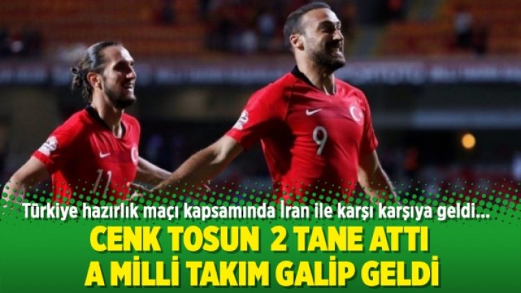 Cenk Tosun 2 tane attı; A Milli Takım galip geldi