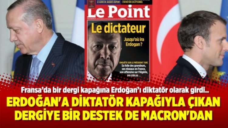 Erdoğan’a diktatör kapağıyla çıkan dergiye bir destek de Macron’dan