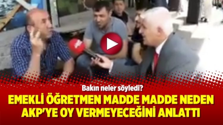 Emekli öğretmen madde madde neden AKP’ye oy vermeyeceğini anlattı