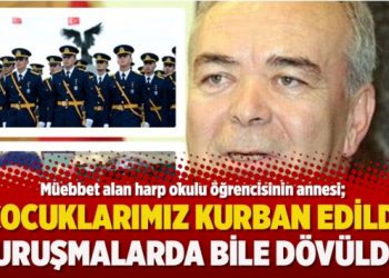 Müebbet alan harp okulu öğrencisinin annesi: Çocuklarımız kurban edildi, duruşmalarda bile dövüldü