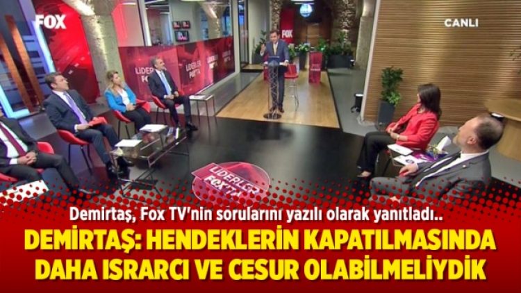 Demirtaş: Hendeklerin kapatılmasında daha ısrarcı ve cesur olabilmeliydik