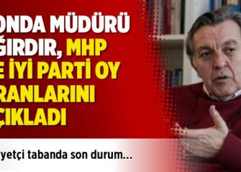 KONDA müdürü Ağırdır, MHP ve İYİ Parti oy oranlarını açıkladı