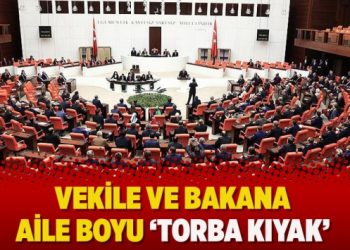 Vekile ve bakana aile boyu ‘torba kıyak’