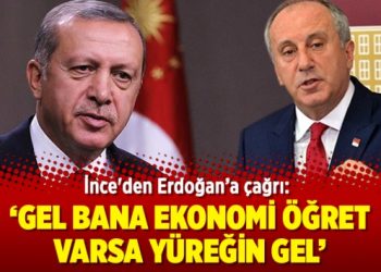 İnce’den Erdoğan’a çağrı: Gel bana ekonomi öğret, varsa yüreğin gel