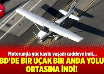 ABD’de bir uçak bir anda yolun ortasına indi!
