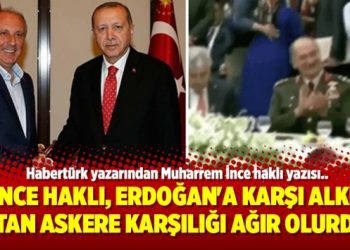 İnce haklı, Erdoğan’a karşı alkış tutan askere karşılığı ağır olurdu