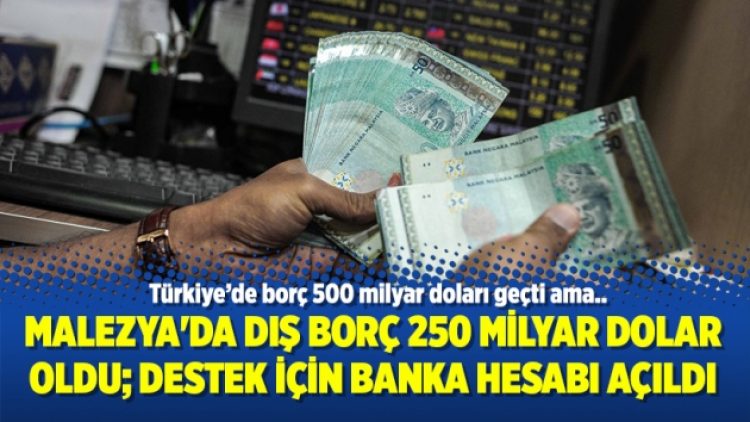Malezya’da dış borç 250 milyar dolar oldu; destek için banka hesabı açıldı