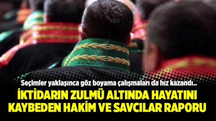 İktidarın zulmü altında hayatını kaybeden hakim ve savcılar raporu