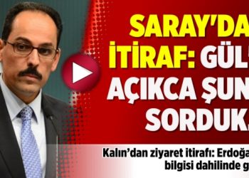 Saray’dan itiraf: Gül’e açıkca şunu sorduk…