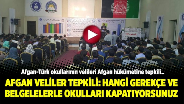 Afgan veliler tepkili: Hangi gerekçe ve belgelelerle okulları kapatıyorsunuz