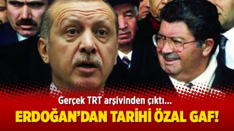 Erdoğan’dan tarihi Özal gafı!