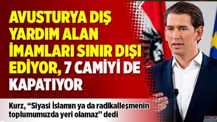 Avusturya dış yardım alan imamları sınır dışı ediyor, 7 camiyi de kapatıyor
