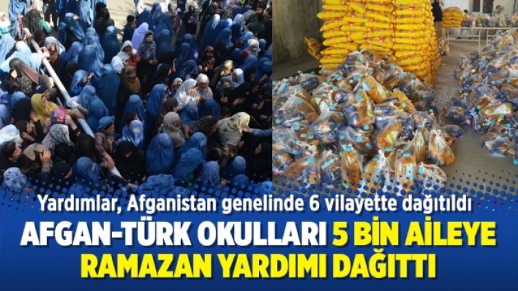 ​Afgan-Türk okulları 5 bin aileye Ramazan yardımı dağıttı