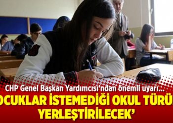 ‘Çocuklar istemediği okul türüne yerleştirilecek’
