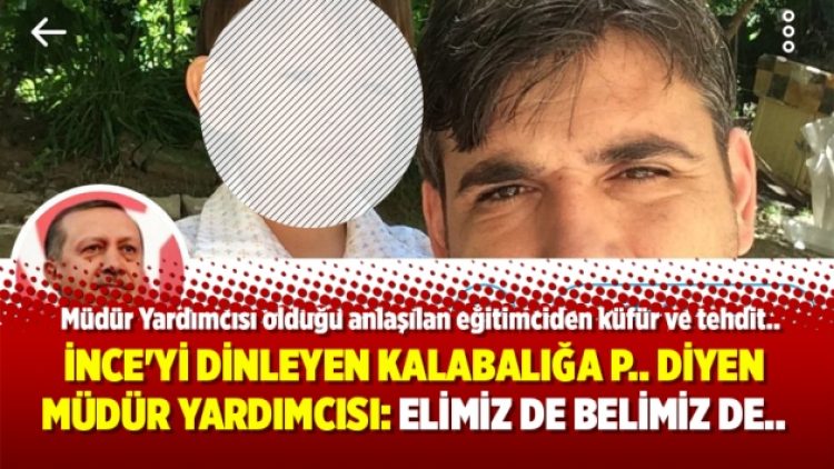 İnce’yi dinleyen kalabalığa P.. diyen müdür yardımcısı: Elimiz de belimiz de..