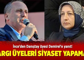 İnce’den Danıştay üyesi Demirel’e yanıt!