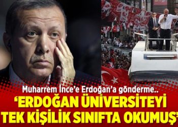 Muharrem İnce: Erdoğan üniversiteyi tek kişilik sınıfta okumuş