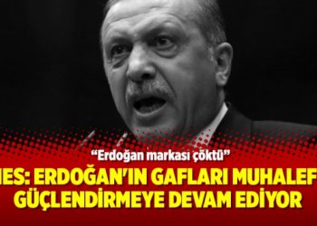 Times: Erdoğan’ın gafları muhalefeti güçlendirmeye devam ediyor