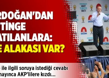 Erdoğan’dan mitinge katılanlara: Ne alakası var?