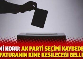 Fehmi Koru: AK Parti seçimi kaybederse faturanın kime kesileceği belli
