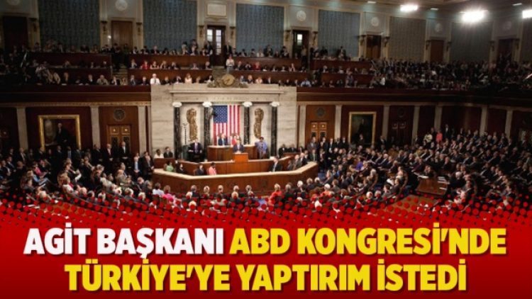 AGİT Başkanı, ABD Kongresi’nde Türkiye’ye yaptırım istedi