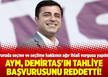 AYM, Demirtaş’ın tahliye başvurusunu reddetti!