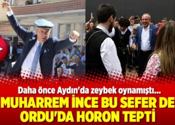 Muharrem İnce bu sefer de Ordu’da horon tepti