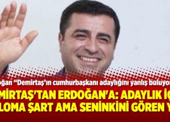 Demirtaş’tan Erdoğan’a: Adaylık için diploma şart ama seninkini gören yok