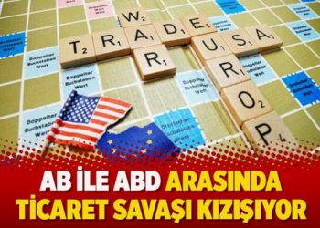 AB ile ABD arasında ticaret savaşı kızışıyor