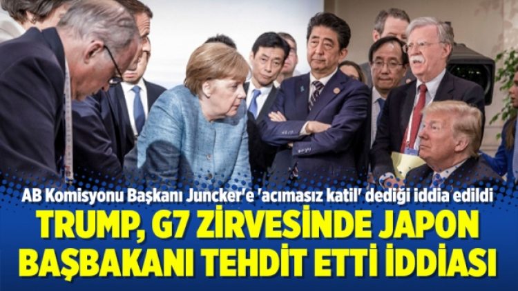 Trump, G7 zirvesinde Japon Başbakanı tehdit etti iddiası