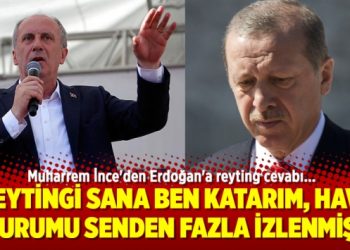 İnce’den Erdoğan’a: Reytingi sana ben katarım