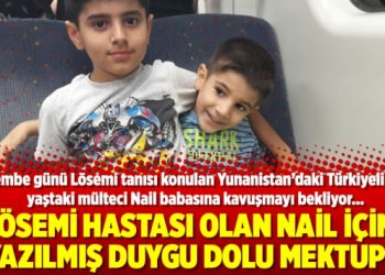 Lösemi hastası olan Nail için yazılmış duygu dolu mektup!