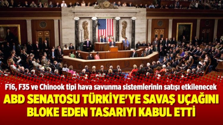 ABD Senatosu Türkiye’ye savaş uçağını bloke eden tasarıyı kabul etti