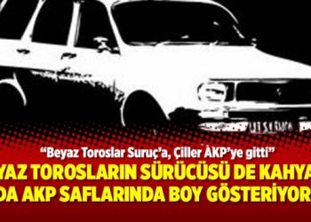 Beyaz torosların sürücüsü de kahyası da AKP saflarında boy gösteriyor