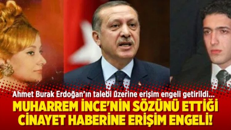 Muharrem İnce’nin sözünü ettiği cinayet haberine erişim engeli!