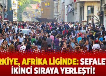 Türkiye, Afrika liginde: Sefalette ikinci sıraya yerleşti!