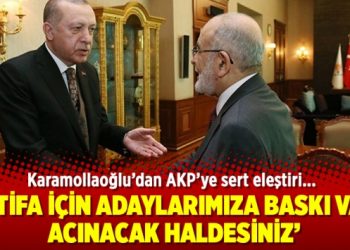 Karamollaoğlu: İstifa için adaylarımıza baskı var, acınacak haldesiniz