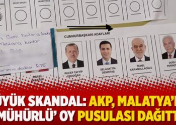 Büyük skandal: AKP, Malatya’da ‘Mühürlü’ oy pusulası dağıttı