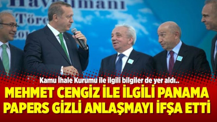 Mehmet Cengiz ile ilgili Panama Papers gizli anlaşmayı ifşa etti