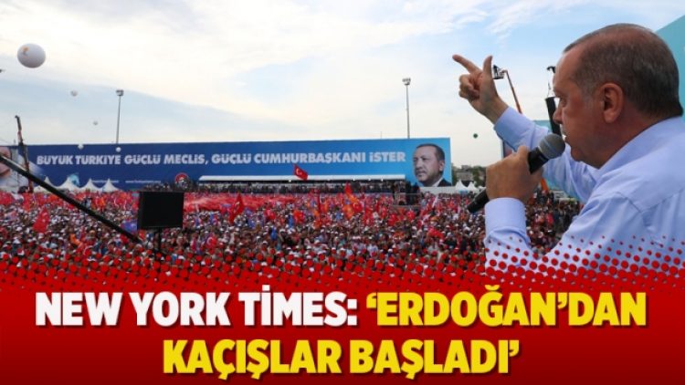 New York Times: ‘Erdoğan’dan kaçışlar başladı’