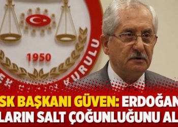 YSK başkanı Güven: Erdoğan oyların salt çoğunluğunu aldı