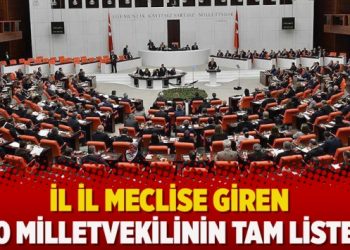 İl il meclise giren 600 milletvekilinin tam listesi